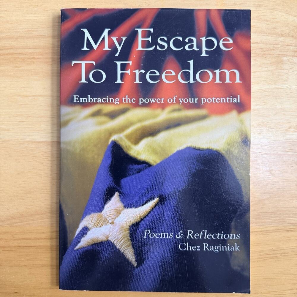 My Escape to Freedom Poems and Reflections of Chez Raginiak Signed